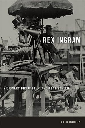 Bild des Verkufers fr Rex Ingram: Visionary Director of the Silent Screen (Screen Classics) by Barton Ph.D., Ruth [Hardcover ] zum Verkauf von booksXpress