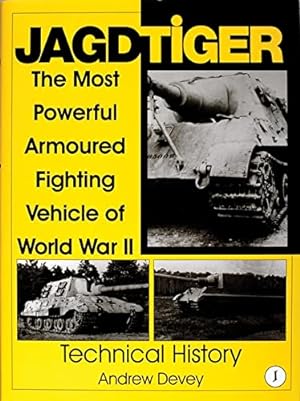 Image du vendeur pour Jagdtiger: The Most Powerful Armoured Fighting Vehicle of World War II: TECHNICAL HISTORY (Schiffer Military History) by Andy Devey [Hardcover ] mis en vente par booksXpress