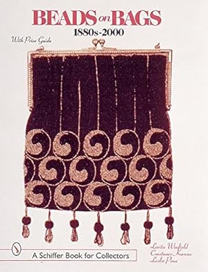 Immagine del venditore per Beads on Bags, 1880s-2000: With Price Guide (Schiffer Book for Collectors) by Lorita Winfield, Constance Korosec, Leslie Pina [Hardcover ] venduto da booksXpress