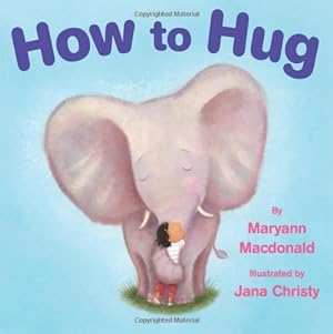 Imagen del vendedor de How to Hug by Macdonald, Maryann [Hardcover ] a la venta por booksXpress