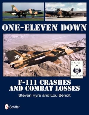 Immagine del venditore per One-Eleven Down: F-111 Crashes and Combat Losses by Steven Hyre, Lou Benoit [Hardcover ] venduto da booksXpress