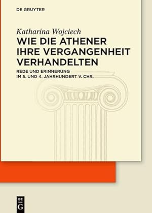 Imagen del vendedor de Wie die Athener ihre Vergangenheit verhandelten a la venta por BuchWeltWeit Ludwig Meier e.K.