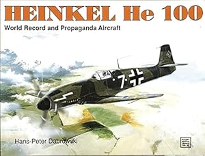 Seller image for Heinkel He 100: World Record and Propaganda Aircraft by Hans-Peter Dabrowski [Paperback ] for sale by booksXpress