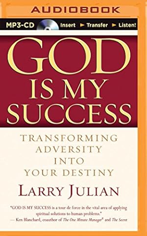 Seller image for God is My Success: Transforming Adversity into Your Destiny by Julian, Larry [MP3 CD ] for sale by booksXpress