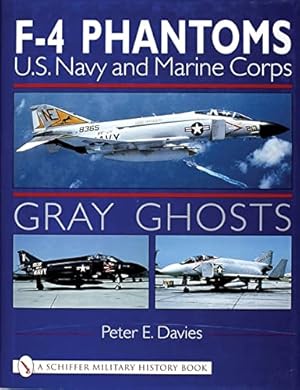 Bild des Verkufers fr Gray Ghosts: US Navy and Marine Corps F4 Phantoms (Schiffer Military History Book) by Davies, Peter E [Hardcover ] zum Verkauf von booksXpress