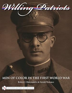 Seller image for Willing Patriots: Men of Color in the First World War by Robert J. Dalessandro, Gerald Torrence [Hardcover ] for sale by booksXpress