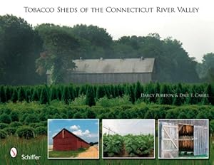 Seller image for Tobacco Sheds Of the Connecticut River Valley by Purinton, Darcy, Cahill, Dale F. [Hardcover ] for sale by booksXpress