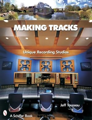 Seller image for Making Tracks: Unique Recording Studio Environments by Touzeau, Jeff [Hardcover ] for sale by booksXpress
