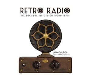 Imagen del vendedor de Retro Radio: Six Decades of Design 1920s-1970s by Tauber, Mike [Hardcover ] a la venta por booksXpress