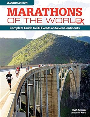 Immagine del venditore per Marathons of the World, Second Edition: Complete Guide to 50 Events on Seven Continents by Hugh James, Alexander Jones [Paperback ] venduto da booksXpress