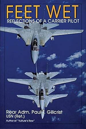 Immagine del venditore per Feet Wet: Reflections of a Carrier Pilot (Schiffer Military History) by Paul T. Gillcrist [Hardcover ] venduto da booksXpress