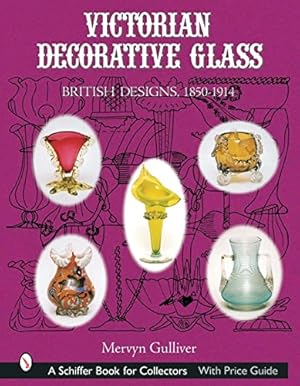 Image du vendeur pour Victorian Decorative Glass: British Designs, 1850-1914 by Gulliver, Mervyn [Hardcover ] mis en vente par booksXpress