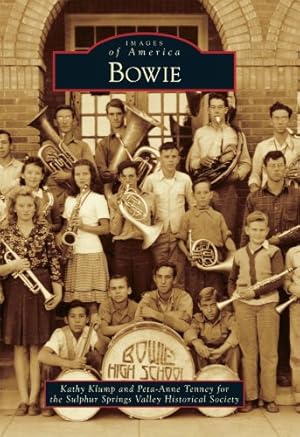 Bild des Verkufers fr Bowie (Images of America) by Klump, Kathy, Tenney, Peta-Anne [Paperback ] zum Verkauf von booksXpress