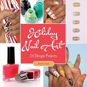 Imagen del vendedor de Holiday Nail Art: 24 Design Projects by Lucas, Janel [Paperback ] a la venta por booksXpress