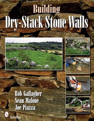 Imagen del vendedor de Building Dry-Stack Stone Walls by Gallagher, Rob, Malone, Sean, Piazza, Joe [Paperback ] a la venta por booksXpress