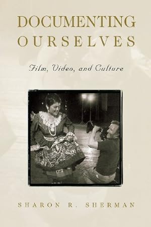 Immagine del venditore per Documenting Ourselves: Film, Video, and Culture by Sherman, Sharon R. [Paperback ] venduto da booksXpress