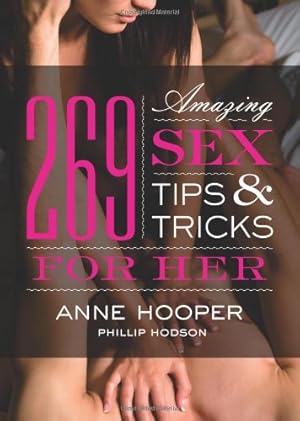 Seller image for 269 Amazing Sex Tips and Tricks for Her by Hooper, Anne, Hodson, Phillip [Paperback ] for sale by booksXpress