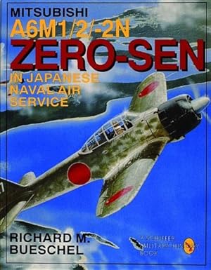 Imagen del vendedor de Mitsubishi A6M-1/2/2-N Zero-Sen of the Japanese Naval Air Service: (Schiffer Military/Aviation History) by Richard M. Bueschel [Paperback ] a la venta por booksXpress