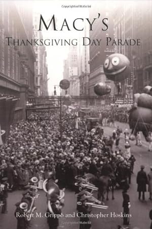 Seller image for Macy's Thanksgiving Day Parade (NY) (Images of America) by Robert M. Grippo, Christopher Hoskins [Paperback ] for sale by booksXpress