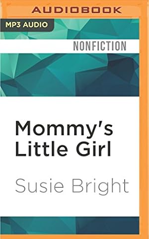 Immagine del venditore per Mommy's Little Girl: Susie Bright on Sex, Motherhood, Porn and Cherry Pie by Bright, Susie [MP3 CD ] venduto da booksXpress