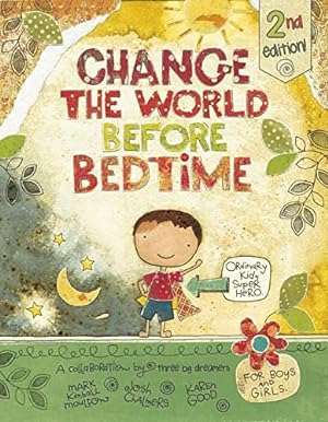 Seller image for Change the World Before Bedtime by Chalmers, Josh, Moulton, Mark Kimball, Good, Karen Hillard [Hardcover ] for sale by booksXpress