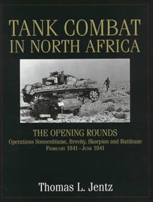 Seller image for Tank Combat in North Africa: The Opening Rounds Operations Sonnenblume, Brevity, Skorpion and Battleaxe (Schiffer Military History) by Thomas L. Jentz [Hardcover ] for sale by booksXpress