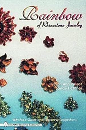 Seller image for Rainbow of Rhinestone Jewelry: With Price Guide and Repairing Suggestions (A Schiffer Book for Collectors) by Fichtner, Sandy, Russell, Lynn Ann [Paperback ] for sale by booksXpress