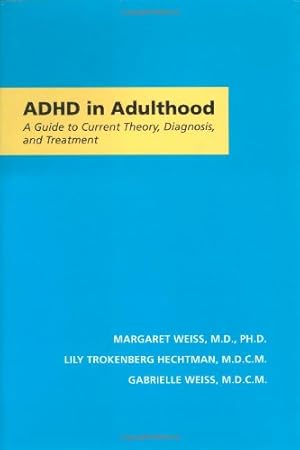 Immagine del venditore per ADHD in Adulthood: A Guide to Current Theory, Diagnosis, and Treatment by Weiss MD PhD, Margaret, Trokenberg Hechtman MDCM, Lily, Weiss MDCM, Gabrielle [Hardcover ] venduto da booksXpress