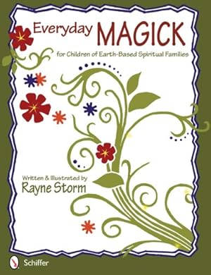 Immagine del venditore per Everyday Magick for Children of Earth-based Spiritual Families by Rayne Storm [Paperback ] venduto da booksXpress