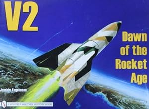 Imagen del vendedor de V2: Dawn of the Rocket Age (Schiffer Military History) by Joachim Engelmann [Paperback ] a la venta por booksXpress