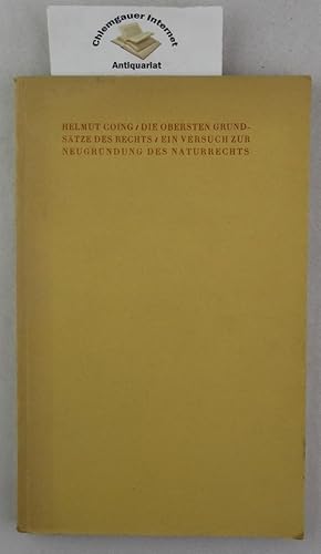 Bild des Verkufers fr Die obersten Grundstze des Rechts - ein Versuch zur Neugrndung des Naturrechts. Schriften der sddeutschen Juristen- Zeitung Heft 4. zum Verkauf von Chiemgauer Internet Antiquariat GbR