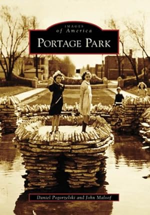 Imagen del vendedor de Portage Park (Images of America) by Pogorzelski, Daniel, Maloof, John [Paperback ] a la venta por booksXpress