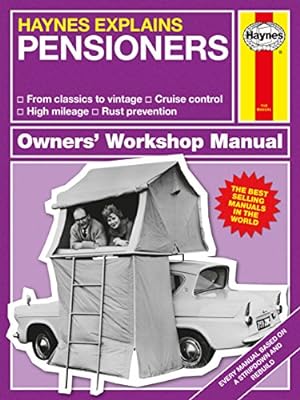 Seller image for Haynes Explains Pensioners: From classics to vintage - Cruise control - High mileage - Rust prevention (Owners' Workshop Manual) by Starling, Boris [Hardcover ] for sale by booksXpress