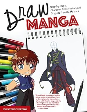 Seller image for Draw Manga: Step-by-Steps, Character Construction, and Projects from the Masters (IMM Lifestyle Books) 140 Photos, 10 Projects, & 13 Tutorials for Eyes, Hair, Clothing, Accessories, Lighting, & Color by Sweatdrop Studios [Paperback ] for sale by booksXpress