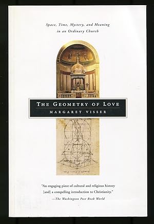 Seller image for The Geometry of Love: Space, Time, Mystery, and Meaning in an Ordinary Church for sale by Between the Covers-Rare Books, Inc. ABAA