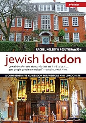 Seller image for Jewish London, 3rd Edition: A Comprehensive Guidebook for Visitors and Londoners (IMM Lifestyle Books) Art, Synagogues, Memorials, Cafes, Walks, & Jewish History with Street Maps and Over 200 Photos by Rachel Kolsky, Roslyn Rawson [Paperback ] for sale by booksXpress