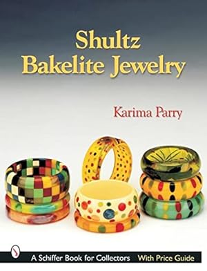 Seller image for Shultz Bakelite Jewelry (Schiffer Book for Collectors) by Parry, Karima [Paperback ] for sale by booksXpress