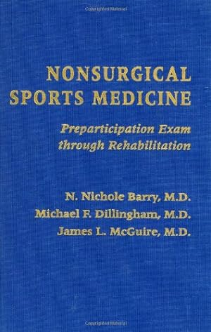 Seller image for Nonsurgical Sports Medicine: Preparticipation Exam through Rehabilitation by Barry MD, N. Nichole, Dillingham MD, Michael F., McGuire MD, James L. [Hardcover ] for sale by booksXpress