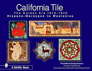 Seller image for California Tile: The Golden Era 1910-1940: Hispano-Moresque to Woolenius by California Heritage Museum [Hardcover ] for sale by booksXpress