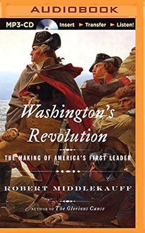 Seller image for Washington's Revolution: The Making of America's First Leader by Middlekauff, Robert [MP3 CD ] for sale by booksXpress