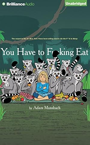 Seller image for You Have to F**king Eat by Mansbach, Adam [Audio CD ] for sale by booksXpress