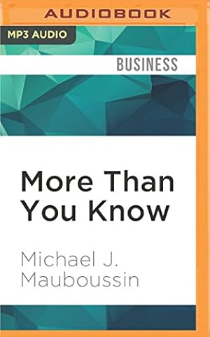 Seller image for More Than You Know: Finding Financial Wisdom in Unconventional Places by Mauboussin, Michael J. [MP3 CD ] for sale by booksXpress