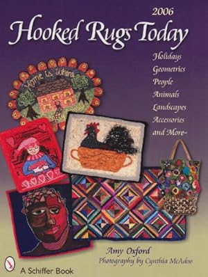 Seller image for Hooked Rugs Today 2006: Holidays, Geometrics, People, Animals, Landscapes, Accessories, and More by Oxford, Amy [Paperback ] for sale by booksXpress