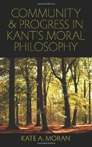 Seller image for Community and Progress in Kant's Moral Philosophy by Kate A. Moran [Hardcover ] for sale by booksXpress