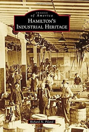 Seller image for Hamilton's Industrial Heritage (Images of America) by Piland, Richard N. [Paperback ] for sale by booksXpress