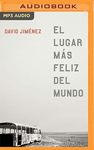 Seller image for El Lugar M¡s Feliz del Mundo (Spanish Edition) by David Jim©nez [MP3 CD ] for sale by booksXpress