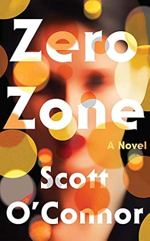 Seller image for Zero Zone: A Novel by O'Connor, Scott [Audio CD ] for sale by booksXpress
