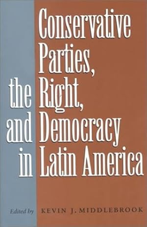 Seller image for Conservative Parties, the Right, and Democracy in Latin America [Paperback ] for sale by booksXpress