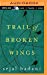 Immagine del venditore per Trail of Broken Wings by Badani, Sejal [MP3 CD ] venduto da booksXpress