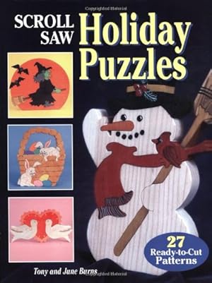 Imagen del vendedor de Scroll Saw Holiday Puzzles: 27 Seasonal Patterns for Christmas and Other Holiday Scrolling by Burns, Tony & June [Paperback ] a la venta por booksXpress